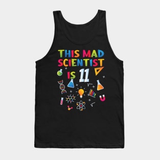 This Mad Scientist Is 11 - 11th Birthday - Science Birthday Tank Top